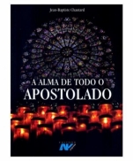 A ALMA DE TODO O APOSTOLADO imagem do produto - A ALMA DE TODO O APOSTOLADO