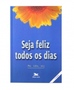 SEJA FELIZ TODOS OS DIAS imagem do produto - SEJA FELIZ TODOS OS DIAS