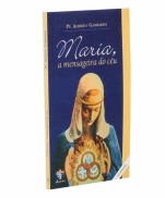 MARIA, A MENSAGEIRA DO CÉU