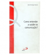 COMO ENTENDER A SAUDE NA COMUNICACAO? imagem do produto - COMO ENTENDER A SAUDE NA COMUNICACAO?