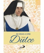 30 DIAS COM IRMÃ DULCE imagem do produto - 30 DIAS COM IRMÃ DULCE