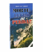 MORTE: LUCRO OU PERDA?