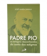 PADRE PIO OS MILAGRES DESCONHECIDOS DO SANTO DOS ESTIGMAS